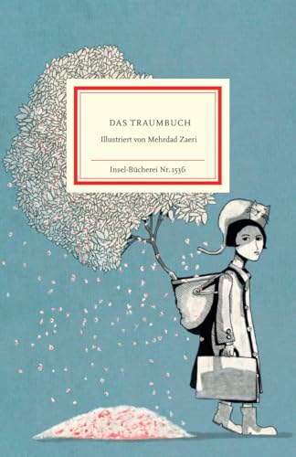 Das Traumbuch: Kunstvoll und poetisch illustriert von Mehrdad Zaeri (Insel-Bücherei)