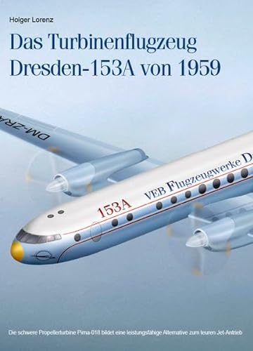 Das Turbinenflugzeug Dresden-153A von 1959