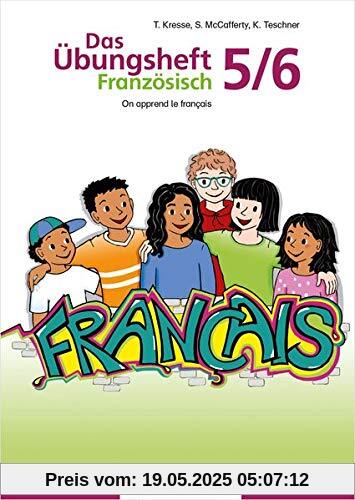 Das Übungsheft Französisch 5/6 – 1. Lernjahr: On apprend le français