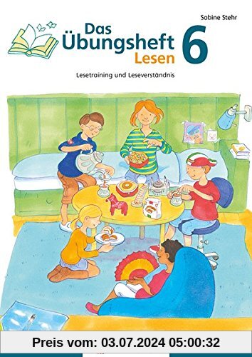 Das Übungsheft Lesen 6: Lesetraining und Leseverständnis, Deutsch, Klasse 6