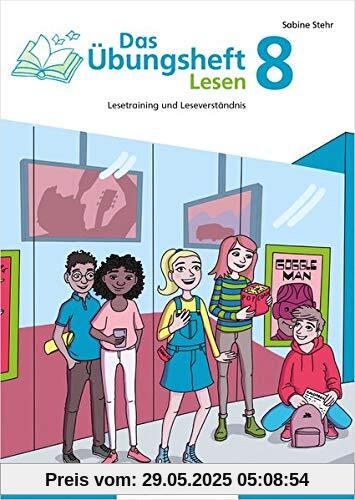 Das Übungsheft Lesen 8: Lesetraining und Leseverständnis, 8. Schuljahr