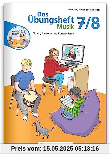 Das Übungsheft Musik 7/8: Noten, Instrumente, Komponisten