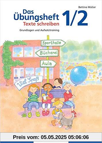 Das Übungsheft Texte schreiben 1/2: Grundlagen und Aufsatztraining Das Übungsheft Texte schreiben 1/2: Grundlagen und Aufsatztraining