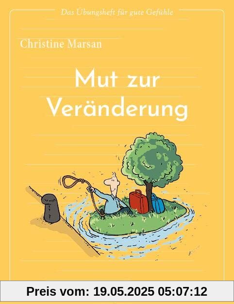 Das Übungsheft für gute Gefühle – Mut zur Veränderung