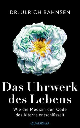 Das Uhrwerk des Lebens: Wie die Medizin den Code des Alterns entschlüsselt Das Uhrwerk des Lebens: Wie die Medizin den Code des Alterns entschlüsselt