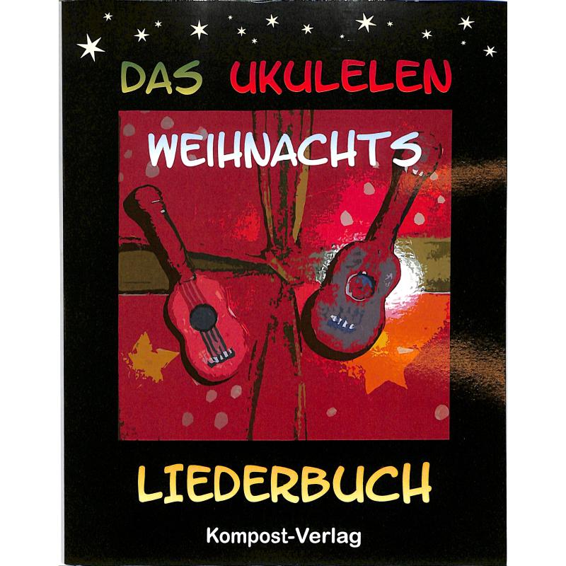 Das Ukulelen Weihnachts Liederbuch