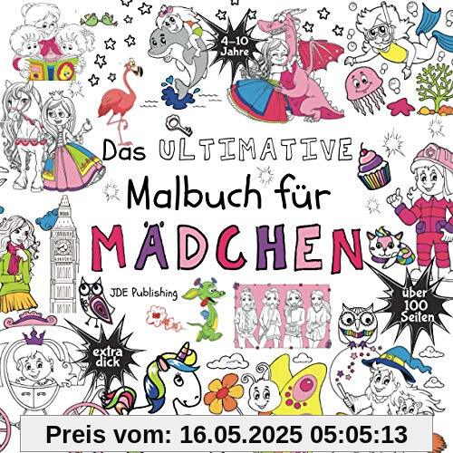 Das Ultimative Malbuch für Mädchen (Activity Bücher, Rätsel & Malbücher für Kinder, Teens und Erwachsene, Band 7)