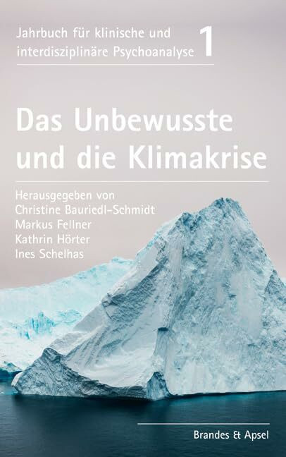 Das Unbewusste und die Klimakrise (Jahrbuch f�r klinische und interdisziplin�re Psychoanalyse)