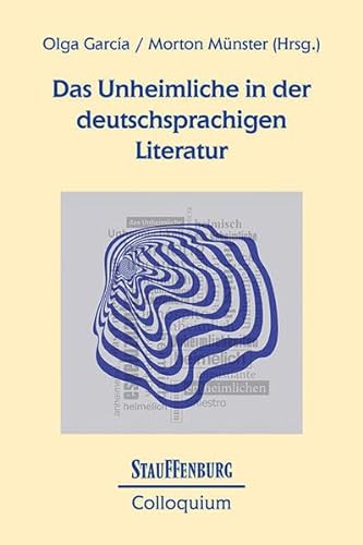 Das Unheimliche in der deutschsprachigen Literatur (Stauffenburg Colloquium)