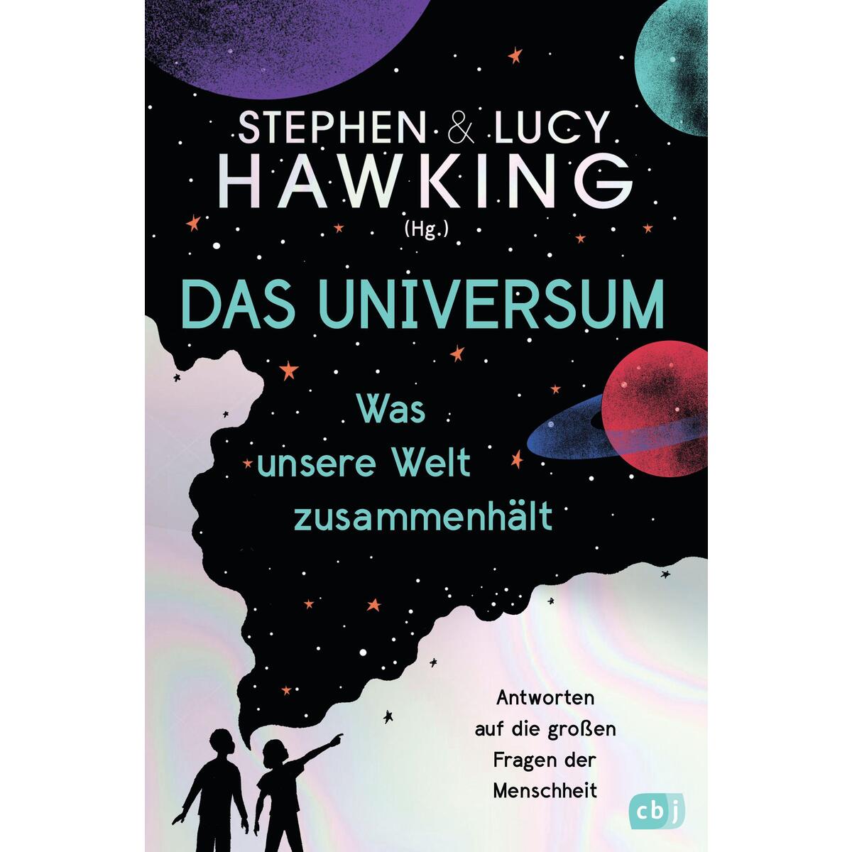 Das Universum - Was unsere Welt zusammenhält Das Universum - Was unsere Welt zusammenhält von cbj