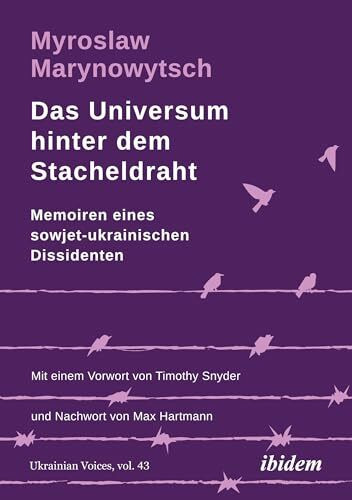 Das Universum hinter dem Stacheldraht: Memoiren eines sowjet-ukrainischen Dissidenten (Ukraini...