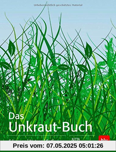Das Unkraut-Buch: Nutzen statt ärgern