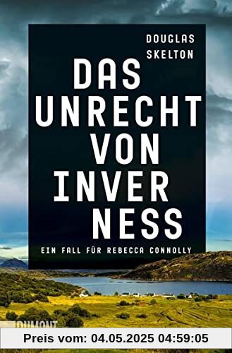 Das Unrecht von Inverness: Ein Fall für Rebecca Connolly (Rebecca-Connolly-Reihe, Band 3)