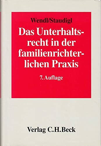Das Unterhaltsrecht in der familienrichterlichen Praxis: Die neuere Rechtsprechung des Bundesg...