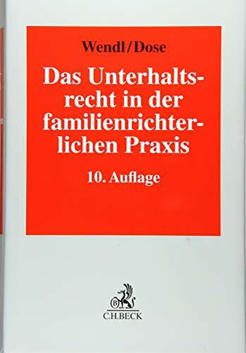 Das Unterhaltsrecht in der familienrichterlichen Praxis: Die neueste Rechtsprechung des Bundes...