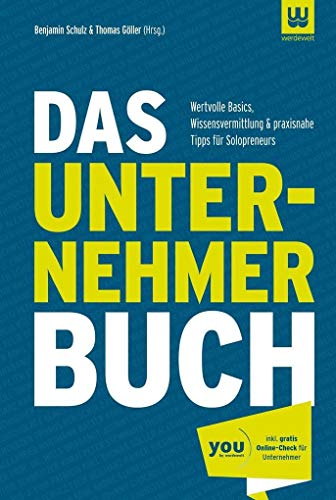 Das Unternehmer Buch: Wertvolle Basics, Wissensvermittlung & praxisnahe Tipps für Solopreneurs Das Unternehmer Buch: Wertvolle Basics, Wissensvermittlung & praxisnahe Tipps für Solopreneurs