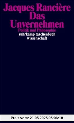 Das Unvernehmen: Politik und Philosophie (suhrkamp taschenbuch wissenschaft)