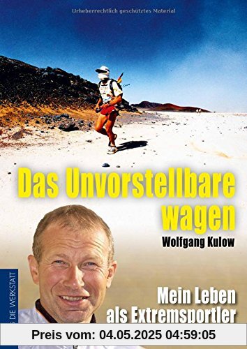Das Unvorstellbare wagen: Mein Leben als Extremsportler