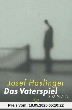 Das Vaterspiel: Roman