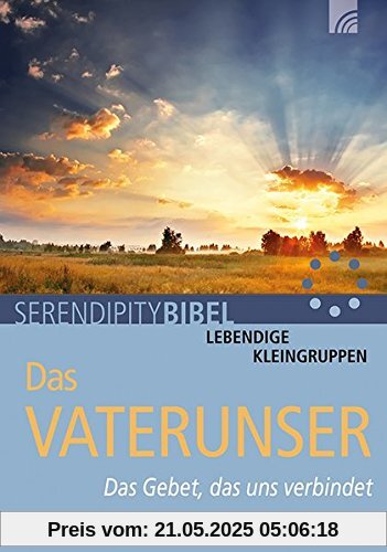 Das Vaterunser: Das Gebet, das uns verbindet