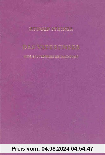 Das Vaterunser: Eine esoterische Betrachtung. Berlin, 28. Januar 1907