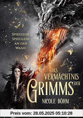 Das Vermächtnis der Grimms: Spieglein, Spieglein an der Wand (Band 2) (Das Vermächtnis der Grimms / Wer hat Angst vorm bösen Wolf?)