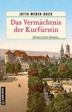 Das Vermächtnis der Kurfürstin von Gmeiner-Verlag