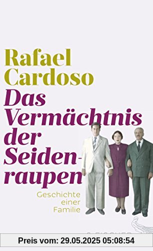 Das Vermächtnis der Seidenraupen: Geschichte einer Familie