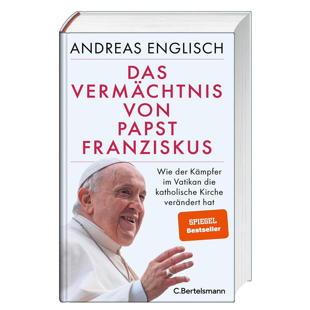 Das Vermächtnis von Papst Franziskus Das Vermächtnis von Papst Franziskus von Bertelsmann Verlag