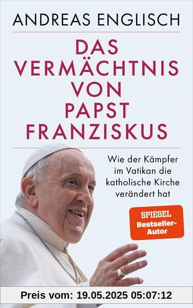 Das Vermächtnis von Papst Franziskus: Wie der Kämpfer im Vatikan die katholische Kirche verändert hat