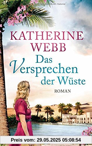 Das Versprechen der Wüste: Roman