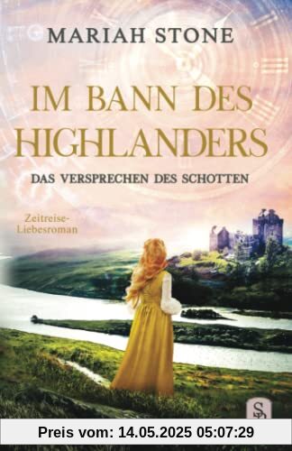 Das Versprechen des Schotten: Ein Schottischer Historischer Zeitreise-Liebesroman (Im Bann des Highlanders, Band 7)