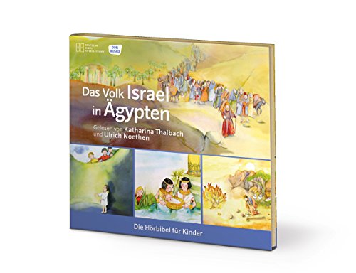 Das Volk Israel in Ägypten (Die Hörbibel für Kinder): Reihe: Die Hörbibel für Kinder von Deutsche Bibelgesellschaft