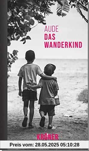 Das Wanderkind: Roman