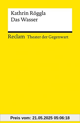 Das Wasser: [Theater der Gegenwart] (Reclams Universal-Bibliothek)