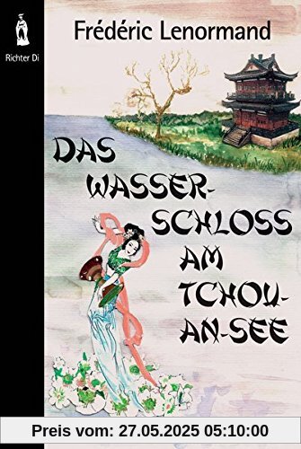 Das Wasserschloss am Tchou-An-See: Neue Ermittlungen des Richters Di, Band 1