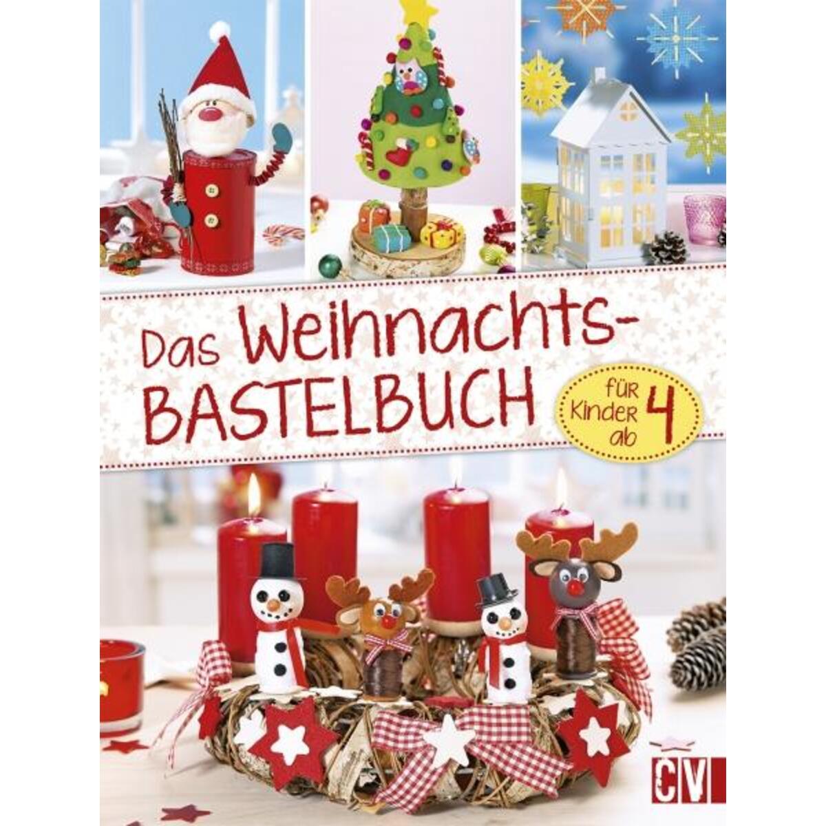 Das Weihnachts- Bastelbuch von Christophorus Verlag
