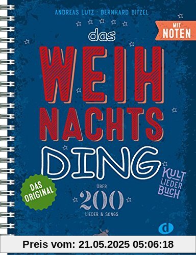 Das Weihnachts-Ding mit Noten: Kultliederbuch mit Noten - Spiralbindung DinA 4