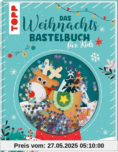 Das Weihnachtsbastelbuch für Kids Das Weihnachtsbastelbuch für Kids