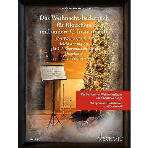 Das Weihnachtsliederbuch für Blockflöte und andere C-Instrumente: 100 Weihnachtslieder leicht bearbeitet für 1-2 Sopranblockflöten, Querflöten oder ... Liederbuch. (Liederbücher für Alt und Jung) von Schott Mainz