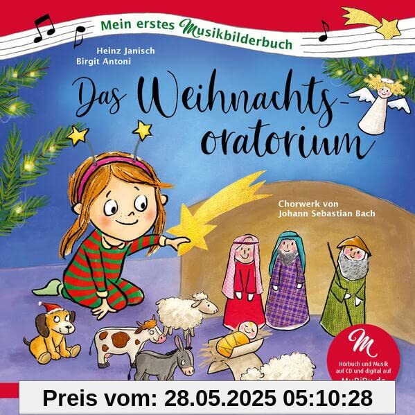 Das Weihnachtsoratorium (Mein erstes Musikbilderbuch mit CD und zum Streamen): Chorwerk von Johann Sebastian Bach