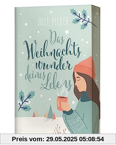 Das Weihnachtswunder deines Lebens: Erstauflage mit Farbschnitt
