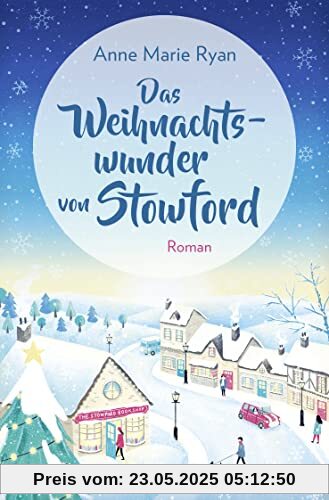Das Weihnachtswunder von Stowford: Roman