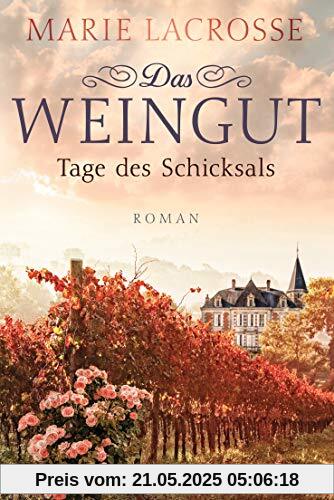 Das Weingut. Tage des Schicksals: Das Weingut 3 - Roman