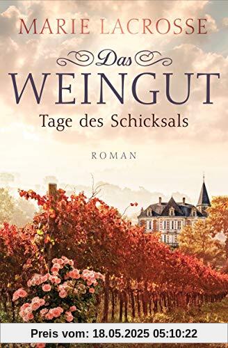 Das Weingut. Tage des Schicksals: Das Weingut 3 - Roman