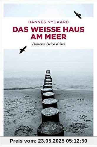 Das Weiße Haus am Meer: Hinterm Deich Krimi