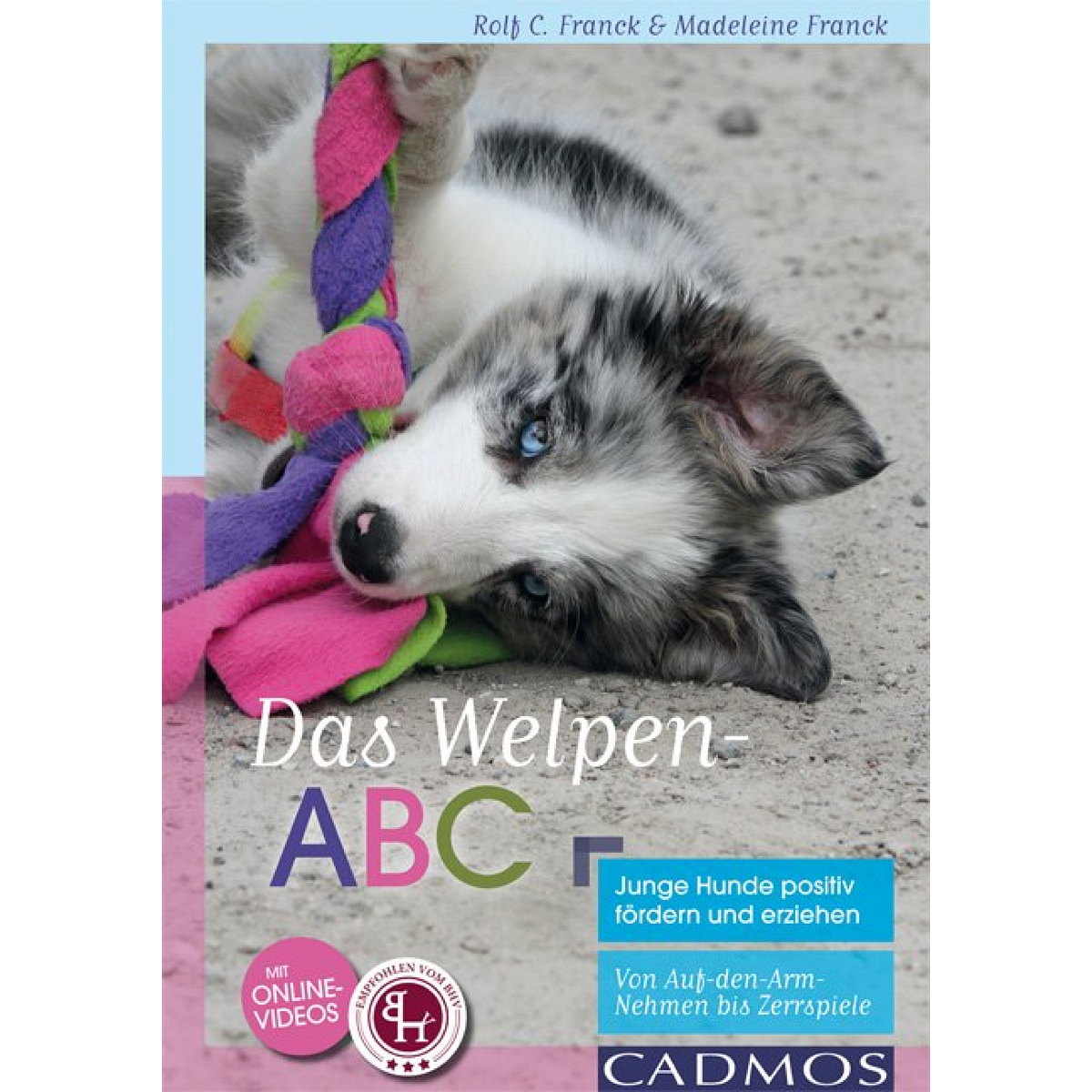 Das Welpen-ABC Junge Hunde positiv fördern und erziehen Das Welpen-ABC Junge Hunde positiv fördern und erziehen von Cadmos Verlag GmbH