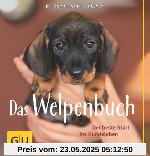 Das Welpenbuch: Der beste Start ins Hundeleben (GU Tier - Spezial)