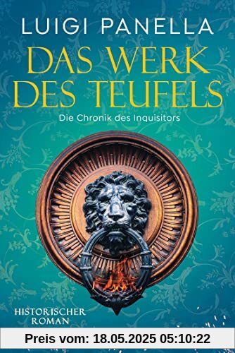 Das Werk des Teufels: Historischer Roman (Die Chronik des Inquisitors, Band 2)