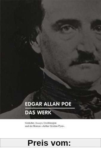 Das Werk.: Gedichte, Essays, Erzählungen und der Roman Arthur Gordon Pym.